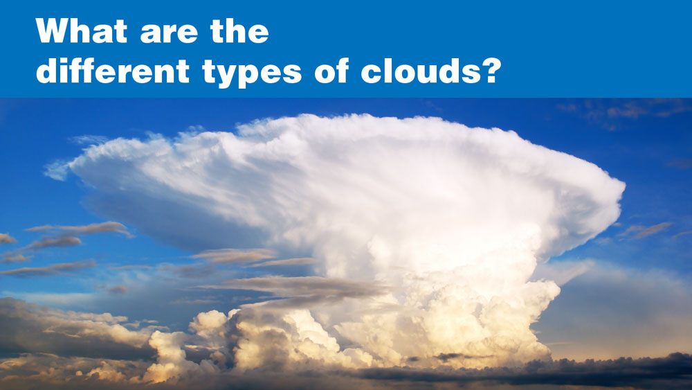 What are the Different Types of Clouds?