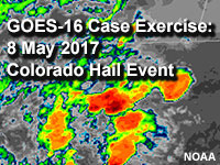 GOES-16 Case Exercise: 8 May 2017 Colorado Hail Event