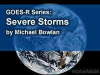 GOES-R Series Faculty Virtual Course: Severe Storms