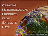 Creating Meteorological Products from Satellite Data